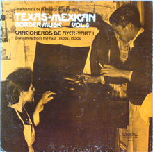 Carica l'immagine nel visualizzatore di Gallery, Various : Texas-Mexican Border Music Vol. 6 - Cancioneros De Ayer Part 1 (1920-1930) (LP, Comp)