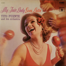 Carica l'immagine nel visualizzatore di Gallery, Tito Puente And His Orchestra : My Fair Lady Goes Latin (LP, Album)