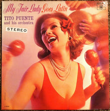 Carica l'immagine nel visualizzatore di Gallery, Tito Puente And His Orchestra : My Fair Lady Goes Latin (LP, Album)