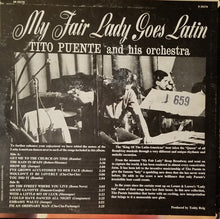 Carica l'immagine nel visualizzatore di Gallery, Tito Puente And His Orchestra : My Fair Lady Goes Latin (LP, Album)