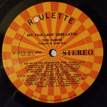 Carica l'immagine nel visualizzatore di Gallery, Tito Puente And His Orchestra : My Fair Lady Goes Latin (LP, Album)