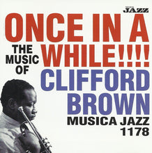 Carica l'immagine nel visualizzatore di Gallery, Various : Once In A While!!!! The Music Of Clifford Brown (CD, Comp)