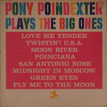Carica l'immagine nel visualizzatore di Gallery, Pony Poindexter : Plays The Big Ones (LP, Album, Mono)