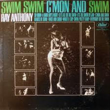 Carica l'immagine nel visualizzatore di Gallery, Ray Anthony : Swim, Swim, C'Mon Let's Swim (LP, Album)