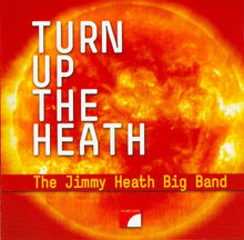 Carica l'immagine nel visualizzatore di Gallery, Jimmy Heath Big Band : Turn Up The Heath (CD)