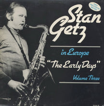 Carica l'immagine nel visualizzatore di Gallery, Stan Getz : In Europe - The Early Days - Volume Three (LP, Mono)