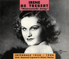 Carica l'immagine nel visualizzatore di Gallery, Irène De Trébert : Mademoiselle Swing - Intégrale 1938 - 1946 (2xCD, Comp)