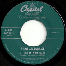 Carica l'immagine nel visualizzatore di Gallery, Frank Sinatra : Our Town / The Impatient Years / Love And Marriage / Look To Your Heart (7", EP)