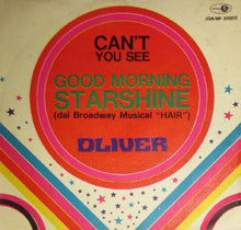 Carica l'immagine nel visualizzatore di Gallery, Oliver (6) : Good Morning Starshine / Can't You See (7")