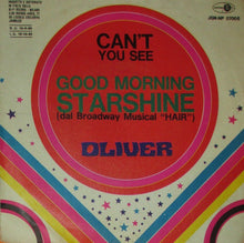 Carica l'immagine nel visualizzatore di Gallery, Oliver (6) : Good Morning Starshine / Can't You See (7")