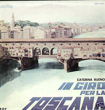 Carica l'immagine nel visualizzatore di Gallery, Caterina Bueno : In Giro Per La Toscana (LP)