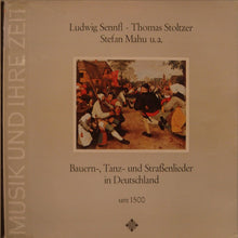 Carica l'immagine nel visualizzatore di Gallery, Ludwig Senfl • Thomas Stoltzer • Stefan Mahu • Studio Der Frühen Musik : Bauern-, Tanz- Und Straßenlieder In Deutschland Um 1500 (LP)
