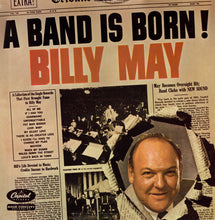 Carica l'immagine nel visualizzatore di Gallery, Billy May : A Band Is Born (LP, Album, Mono, RE)
