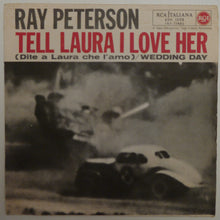 Carica l'immagine nel visualizzatore di Gallery, Ray Peterson : Tell Laura I Love Her = Dite A Laura Che L'Amo (7")