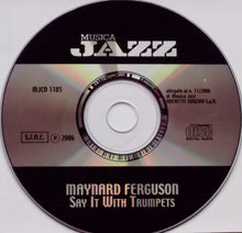 Carica l'immagine nel visualizzatore di Gallery, Maynard Ferguson : Say It With Trumpets (CD, Comp)