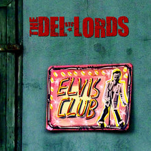Carica l'immagine nel visualizzatore di Gallery, The Del Lords : Elvis Club (CD, Album)