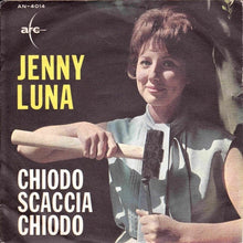 Carica l'immagine nel visualizzatore di Gallery, Jenny Luna : Chiodo Scaccia Chiodo (7", Mono)