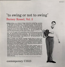 Carica l'immagine nel visualizzatore di Gallery, Barney Kessel : Vol. 3, To Swing Or Not To Swing (LP, Album, Mono, RE)
