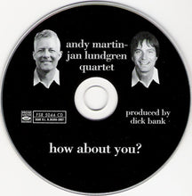 Carica l'immagine nel visualizzatore di Gallery, Andy Martin-Jan Lundgren Quartet : How About You? (CD)