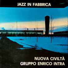 Carica l'immagine nel visualizzatore di Gallery, Gruppo Enrico Intra : Nuova Civiltà - Jazz In Fabbrica (LP, Gat)