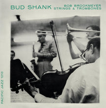 Carica l'immagine nel visualizzatore di Gallery, Bud Shank, Bob Brookmeyer : Strings & Trombones (The Saxophone Artistry Of Bud Shank) (LP, Album, Mono, RE, wit)