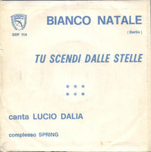 Carica l'immagine nel visualizzatore di Gallery, Lucio Dalia, Complesso Spring : Bianco Natale / Tu Scendi Dalle Stelle (7")