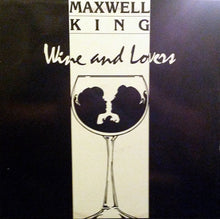 Carica l'immagine nel visualizzatore di Gallery, Maxwell King : Wine & Lovers (LP, Album)