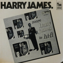 Carica l'immagine nel visualizzatore di Gallery, Harry James (2) : More Harry James In Hi-Fi (LP, Comp, RE)