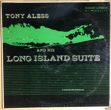 Carica l'immagine nel visualizzatore di Gallery, Tony Aless : Long Island Suite (LP, Album, Mono)