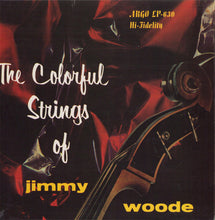 Carica l'immagine nel visualizzatore di Gallery, Jimmy Woode : The Colorful Strings Of Jimmy Woode (LP, RE)