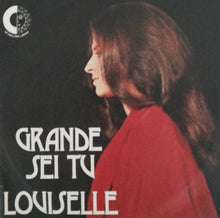 Carica l'immagine nel visualizzatore di Gallery, Louiselle : Grande Sei Tu (7")