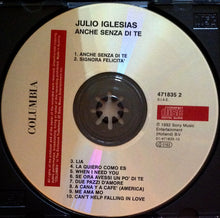 Carica l'immagine nel visualizzatore di Gallery, Julio Iglesias : Anche Senza Di Te (CD, Album)