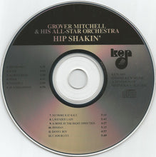 Carica l'immagine nel visualizzatore di Gallery, Grover Mitchell And His Orchestra : Hip Shakin' (CD)