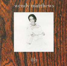 Carica l'immagine nel visualizzatore di Gallery, Wendy Matthews : Lily (CD, Album)