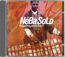 Carica l'immagine nel visualizzatore di Gallery, Neba Solo : Kenedougou Foly (CD, Album)
