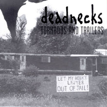 Carica l'immagine nel visualizzatore di Gallery, Deadnecks : Tornados And Trailers (CD, Album)