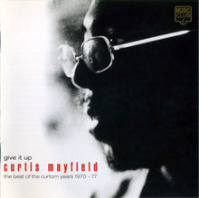 Carica l'immagine nel visualizzatore di Gallery, Curtis Mayfield : Give It Up: The Best Of The Curtom Years 1970 - 77 (CD, Comp)