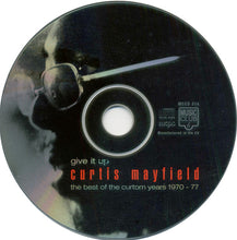 Carica l'immagine nel visualizzatore di Gallery, Curtis Mayfield : Give It Up: The Best Of The Curtom Years 1970 - 77 (CD, Comp)