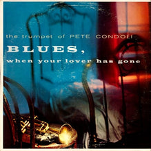 Carica l'immagine nel visualizzatore di Gallery, Pete Candoli : Blues, When Your Lover Has Gone (LP, Album, Mono)
