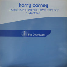 Carica l'immagine nel visualizzatore di Gallery, Harry Carney : Rare Dates Without The Duke 1944/1949 (LP, Comp, Mono)