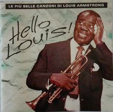 Carica l'immagine nel visualizzatore di Gallery, Louis Armstrong : Hello Louis! Le Più Belle Canzoni Di Louis Armstrong (CD, Comp)