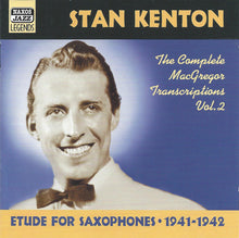 Carica l'immagine nel visualizzatore di Gallery, Stan Kenton : Etude For Saxophones 1941-1942 (The Complete MacGregor Transcriptions Vol. 2) (CD, RE)