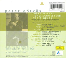 Carica l'immagine nel visualizzatore di Gallery, Peter Eötvös - Orchestre De L'Opéra De Lyon, Kent Nagano : Three Sisters = Drei Schwestern = Trois Sœurs (2xCD, Album, Dig + Box, Sli)