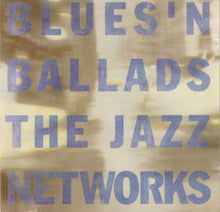 Carica l'immagine nel visualizzatore di Gallery, The Jazz Networks : Blues 'N Ballads (CD, Album)