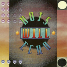 Carica l'immagine nel visualizzatore di Gallery, Dots Will Echo : Dots Will Echo (CD, Album)