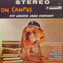 Carica l'immagine nel visualizzatore di Gallery, The Teddy Charles Group : On Campus - Ivy League Jazz Concert (LP, Album)