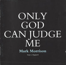 Carica l'immagine nel visualizzatore di Gallery, Mark Morrison : Only God Can Judge Me (Verse 1, Chapter II) (CD, Album, Enh, S/Edition)