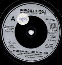 Carica l'immagine nel visualizzatore di Gallery, Immaculate Fools : Never Give Less Than Everything (7", Single)