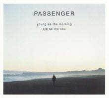 Carica l'immagine nel visualizzatore di Gallery, Passenger (10) : Young As The Morning Old As The Sea (CD, Album)