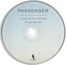 Carica l'immagine nel visualizzatore di Gallery, Passenger (10) : Young As The Morning Old As The Sea (CD, Album)